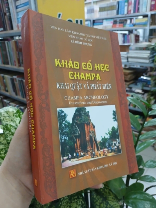 KHẢO CỔ HỌC CHAMPA - KHAI QUẬT VÀ PHÁT HIỆN - LÊ ĐÌNH PHỤNG 