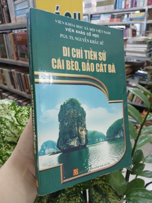 DI CHỈ TIỀN SỬ CÁI BÈO, ĐẢO CÁT BÀ - NGUYỄN KHẮC SỬ