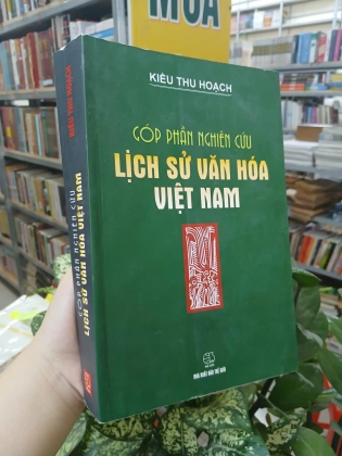 GÓP PHẦN NGHIÊN CỨU LỊCH SỬ VĂN HÓA VIỆT NAM - KIỀU THU HOẠCH