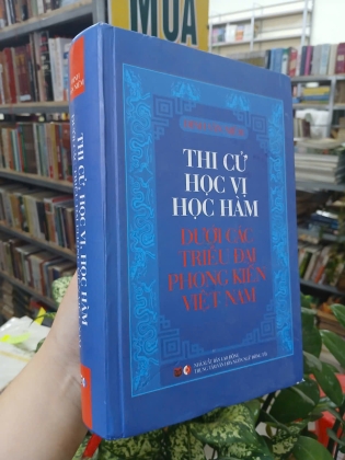 THI CỬ, HỌC VỊ, HỌC HÀM DƯỚI CÁC TRIỀU ĐẠI PHONG KIẾN VIỆT NAM - ĐINH VĂN NIÊM