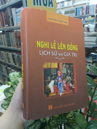 NGHI LỄ LÊN ĐỒNG LỊCH SỬ VÀ GIÁ TRỊ - NGUYỄN NGỌC MAI