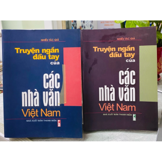 TRUYỆN NGẮN ĐẦU TAY CỦA CÁC NHÀ VĂN VIỆT NAM (BỘ 2 TẬP)