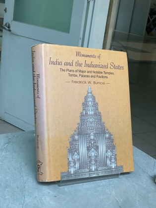 MONUMENTS OF INDIA AND THE INDIANIZED STATES  (CÁC CÔNG TRÌNH KIẾN TRÚC CỦA ẤN ĐỘ VÀ CÁC QUỐC GIA ẤN ĐỘ HÓA) - BUNCE