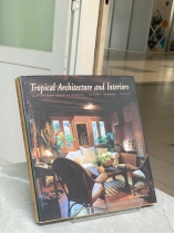TROPICAL ARCHITECTURE AND INTERIORS (KIẾN TRÚC VÀ NỘI THẤT NHIỆT ĐỚI) - TAN HOCK BENG