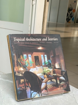 TROPICAL ARCHITECTURE AND INTERIORS (KIẾN TRÚC VÀ NỘI THẤT NHIỆT ĐỚI) - TAN HOCK BENG