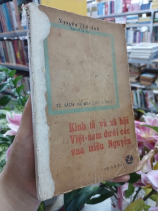 KINH TẾ VÀ XÃ HỘI VIỆT NAM DƯỚI CÁC VUA TRIỀU NGUYỄN - NGUYỄN THẾ ANH