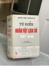 TỪ ĐIỂN NHÂN VẬT LỊCH SỬ VIỆT NAM - NGUYỄN Q. THẮNG & NGUYỄN BÁ THẾ 