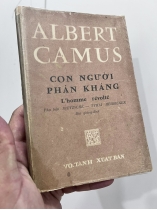 CON NGƯỜI PHẢN KHÁNG - ALBERT CAMUS (BÙI GIÁNG DỊCH THUẬT )