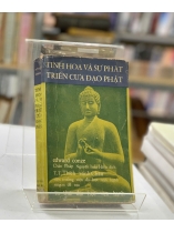 TINH HOA VÀ SỰ PHÁT TRIỂN CỦA ĐẠO PHẬT - EDWARD CONZE (CHÂN PHÁP DỊCH THUẬT)