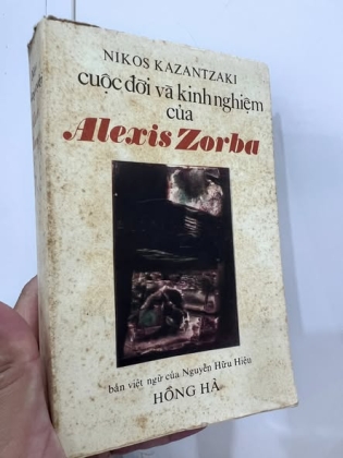 CUỘC ĐỜI VÀ KINH NGHIỆM CỦA ALEXIS ZORBA - Nikos Kazantzaki (NGUYỄN HỮU HIỆU DỊCH THUẬT)