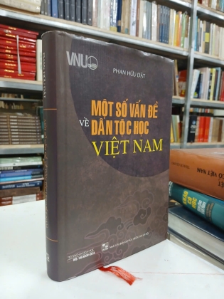 MỘT SỐ VẤN ĐỀ VỀ DÂN TỘC HỌC VIỆT NAM - PHAN HỮU DẬT