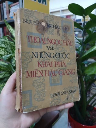 THOẠI NGỌC HẦU VÀ NHỮNG CUỘC KHAI PHÁ MIỀN HẬU GIANG - NGUYỄN VĂN HẦU