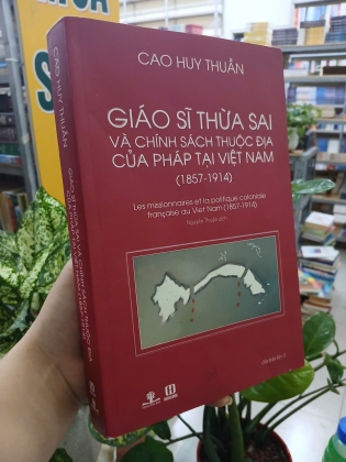 GIÁO SĨ THỪA SAI VÀ CHÍNH SÁCH THUỘC ĐỊA CỦA PHÁP TẠI VIỆT NAM - CAO HUY THUẦN
