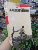 LA GUERRE D'ESPAGNE (CHIẾN TRANH TÂY BAN NHA) - HUGH THOMAS 