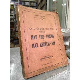 VÔ TUYẾN ĐIỆN CĂN BẢN (QUYỂN IV): MÁY THU THANH VÀ MÁY KHUYẾCH ÂM - NGUYỄN NGỌC LƯU