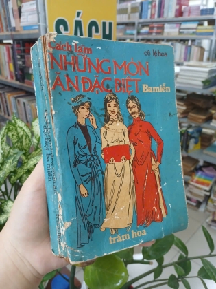 CÁCH LÀM NHỮNG MÓN ĂN ĐẶC BIỆT BA MIỀN - CÔ LỆ HOA