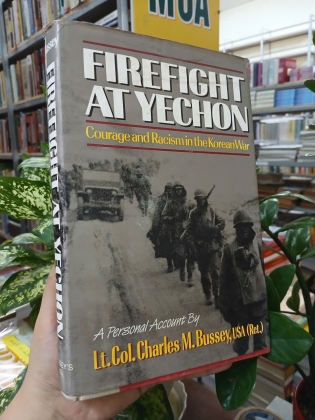 FIREFIGHT AT YECHON (CUỘC CHIẾN TẠI YECHON) - CHARLES M. BUSSEY