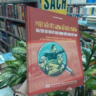 MỘT SỐ NÉT LỊCH SỬ BƯU CHÍNH QUA TEM THƯ THỜI KỲ CÁCH MẠNG MIỀN NAM VIỆT NAM - TẠ PHI LONG