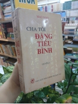 CHA TÔI ĐẶNG TIỂU BÌNH (QUYỂN 1) - MAO MAO 