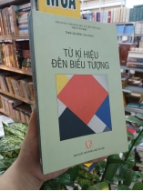 TỪ KÍ HIỆU ĐẾN BIỂU TƯỢNG - TRỊNH BÁ ĐĨNH
