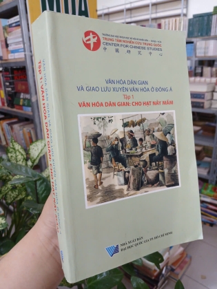 VĂN HOÁ DÂN GIAN VÀ GIAO LƯU XUYÊN VĂN HOÁ Ở ĐÔNG Á - VĂN HÓA DÂN GIAN: CHO HẠT NẢY MẦM