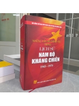 NHỮNG VẤN ĐỀ CHÍNH YẾU TRONG LỊCH SỬ NAM BỘ KHÁNG CHIẾN 1945 - 1975 (BÌA CỨNG)