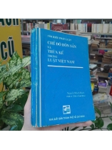 CHẾ ĐỘ HÔN SẢN VÀ THỪA KẾ TRONG LUẬT VIỆT NAM - NGUYỄN MẠNH BÁCH