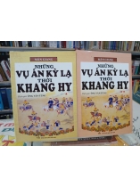 NHỮNG VỤ ÁN KỲ LẠ THỜI KHANG HY - MÂN GIANG (Dịch giả: Ông Văn Tùng)