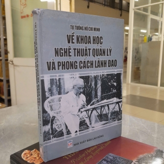TƯ TƯỞNG HỒ CHÍ MINH VỀ KHOA HỌC NGHỆ THUẬT QUẢN LÝ VÀ PHONG CÁCH LÃNH ĐẠO - PHẠM VĂN BẢY