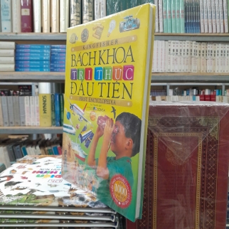 BÁCH KHOA TRI THỨC ĐẦU TIÊN - KINGFISHER (LẠC NGUYÊN DỊCH) (BÌA CỨNG)