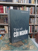 TÌM VỀ CỘI NGUỒN - PHAN HUY LÊ