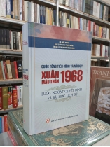 CUỘC TỔNG TIẾN CÔNG VÀ NỔI DẬY XUÂN MẬU THÂN 1968 (BÌA CỨNG)