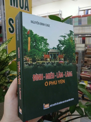 ĐÌNH - MIẾU - LẪM - LĂNG Ở PHÚ YÊN (BÌA CỨNG) - NGUYỄN ĐÌNH CHÚC