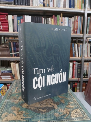 TÌM VỀ CỘI NGUỒN - PHAN HUY LÊ