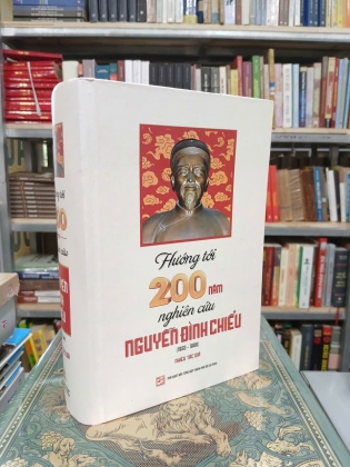 HƯỚNG TỚI 200 NĂM NGHIÊN CỨU NGUYỄN ĐÌNH CHIỂU (BÌA CỨNG)