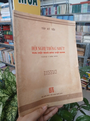 TẬP KỶ YẾU HỘI NGHỊ THỐNG NHỨT HAI HỘI NHÀ BÁO VIỆT NAM