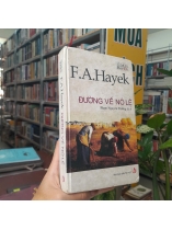 ĐƯỜNG VỀ NÔ LỆ - F. A. HAYEK (Phạm Nguyên Trường dịch)