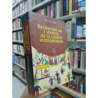 RECHERCHE SUR L'IDENTITÉ DE LA CULTURE VIETNAMIENNE (NGHIÊN CỨU BẢN SẮC VĂN HÓA VIỆT NAM) - TRẦN NGỌC THÊM