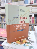 CON ĐƯỜNG TRUNG QUỐC VÀ PHÁT TRIỂN KINH TẾ CHẤT LƯỢNG CAO (BÌA CỨNG) - LỆ DĨ NINH