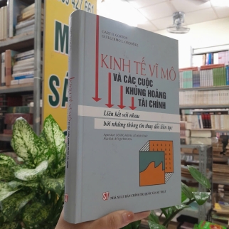 KINH TẾ VĨ MÔ VÀ CÁC CUỘC KHỦNG HOẢNG TÀI CHÍNH (BÌA CỨNG) - GARY B. GORTON, GUILLERMO L. ORDONEZ