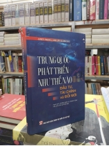 TRUNG QUỐC PHÁT TRIỂN NHƯ THẾ NÀO (BÌA CỨNG) - JAMES RIEDEL, JING JIN VÀ JIAN GAO