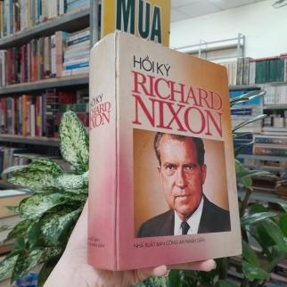 HỒI KÝ RICHARD NIXON - RICHARD NIXON ( NGUYỄN KHẮC ÂN, TRẦN VĂN BÌNH, ĐẶNG PHÚ, PHẠM TÙNG VĨNH DỊCH)