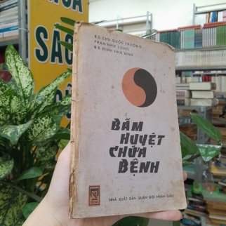 BẤM HUYỆT CHỮA BỆNH - CHU QUỐC TRƯỜNG, PHAN NHƯ LONG, ĐINH NHƯ BÌNH