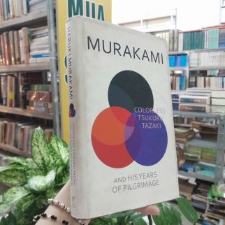 COLORLESS TSUKURU TAZAKI AND HIS YEARS OF PILGRIMAGE - HARUKI MURAKAMI