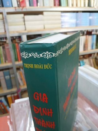 GIA ĐỊNH THÀNH THÔNG CHÍ (BÌA CỨNG) - TRỊNH HOÀI ĐỨC