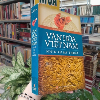VĂN HÓA VIỆT NAM NHÌN TỪ MỸ THUẬT - CHU QUANG TRỨ