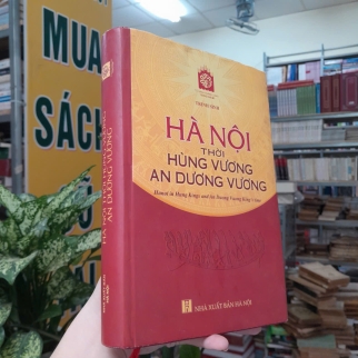 HÀ NỘI THỜI HÙNG VƯƠNG AN DƯƠNG VƯƠNG - TRỊNH SINH