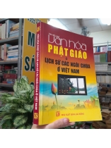 VĂN HÓA PHẬT GIÁO VÀ LỊCH SỬ CÁC NGÔI CHÙA Ở VIỆT NAM - QUÝ LONG, KIM THƯ