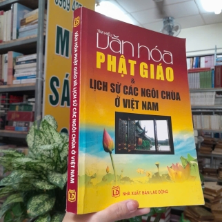 VĂN HÓA PHẬT GIÁO VÀ LỊCH SỬ CÁC NGÔI CHÙA Ở VIỆT NAM - QUÝ LONG, KIM THƯ