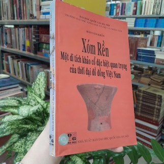 XÓM RỀN MỘT DI TÍCH KHẢO CỔ ĐẶC BIỆT QUAN TRỌNG CỦA THỜI ĐẠI ĐỒ ĐỒNG VIỆT NAM - HÁN VĂN KHẨN